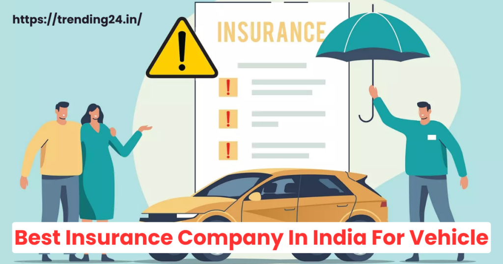 Best Insurance Company In India For Vehicle